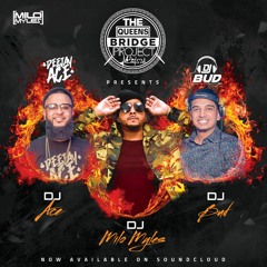 Queens Bridge Project : DJ Ace X Milo Myles X DJ Bud