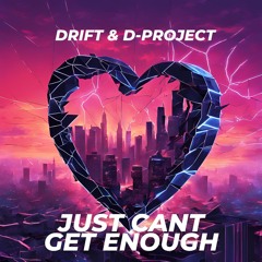 DRIFT & D-PROJECT - JUST CANT GET ENOUGH (RADIO EDIT)