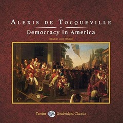 View PDF Democracy in America by  Alexis de Tocqueville,John Pruden,Tantor Audio