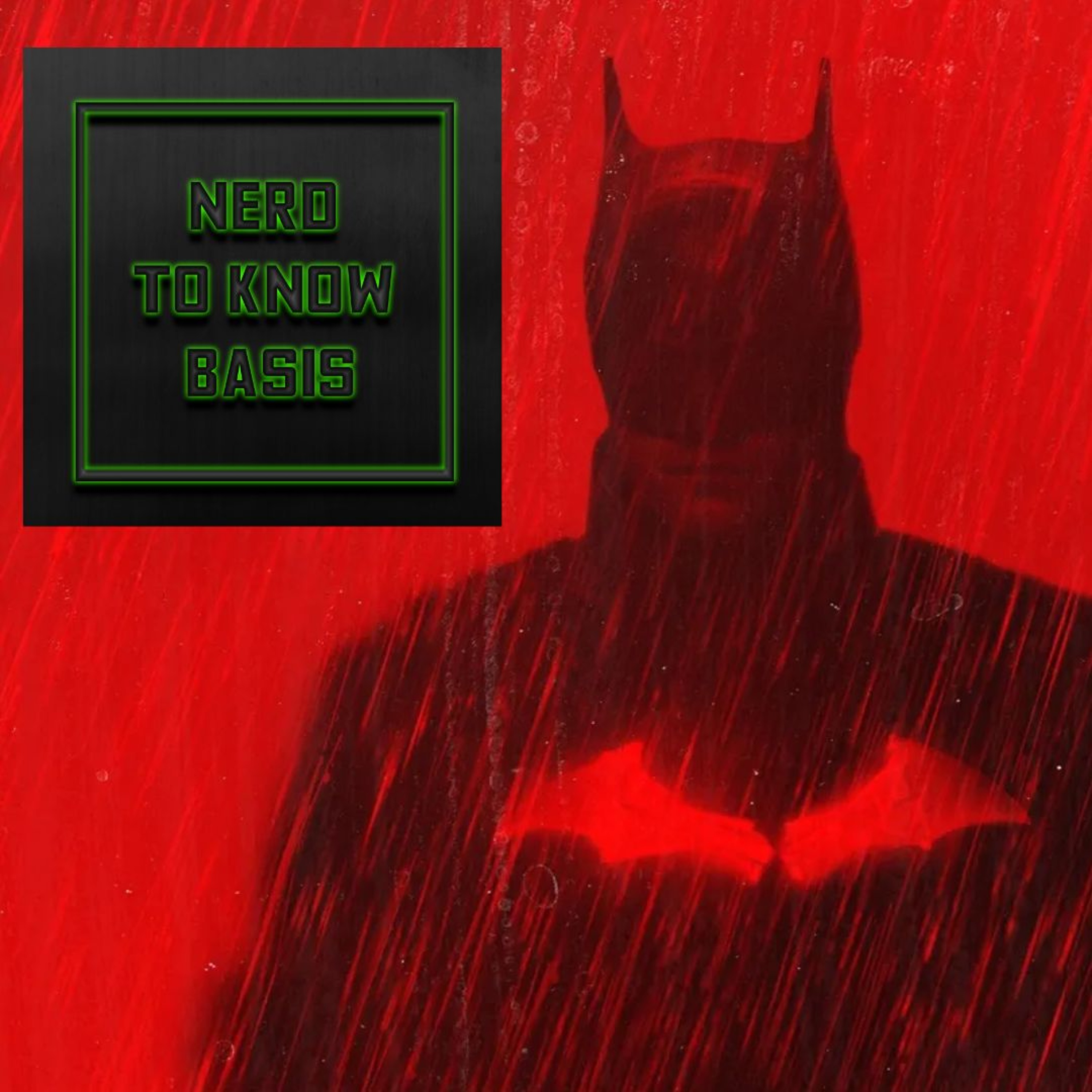 Nerd To Know Basis #139 🤓: "Dublin Comicon Reopens The World And The Batman Review" episode artwork