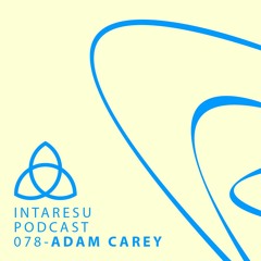 Intaresu Podcast 078 - Adam Carey