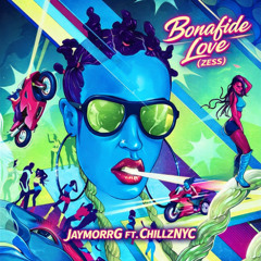 Bonafide Love (Zess) Ft. @ChillzNYC
