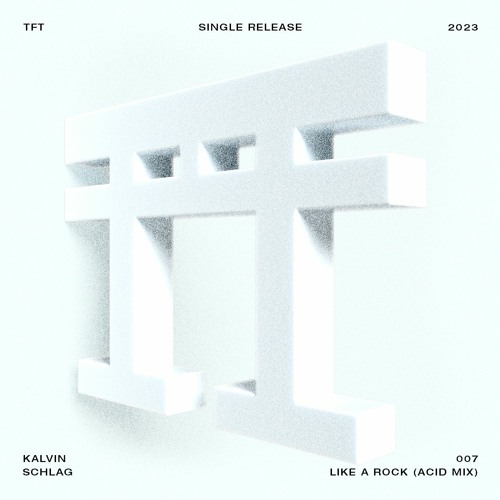 KALVIN SCHLAG - Like A Rock (Acid Mix) [TFT06SR]