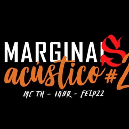 Marginais Acústico #2 - IGOR, FELP 22 & MC TH (Prod. BeatdoFelipePlay)
