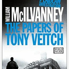 [Access] [KINDLE PDF EBOOK EPUB] The Papers of Tony Veitch (The Laidlaw Investigations Book 2) by  W