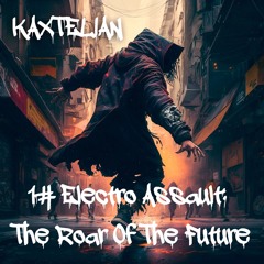 1# Electro Assault: The Roar Of The Future