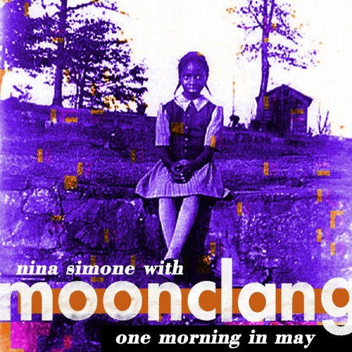 Nina Simone - One Morning In May (Moonclang Mix) FREE DOWNLOAD
