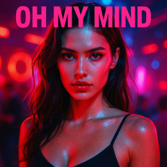 Oh my mind