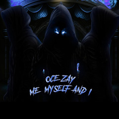 OCE Zay - ME, MYSELF & I