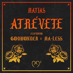 Matias ft Godwonder & Ma-Less - Atrevete