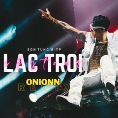 LẠC TRÔI - SƠN TÙNG M-TP - SKYTOUR VERSION - ONIONN REMIX