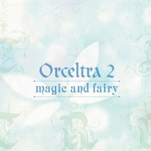 Orceltra 2 - magic and fairy - Xfade Demo