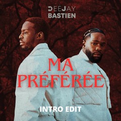 Ma préférée (DeeJay Bastien - INTRO EDIT - 118) - (Acheter = FREE DOWNLOAD)