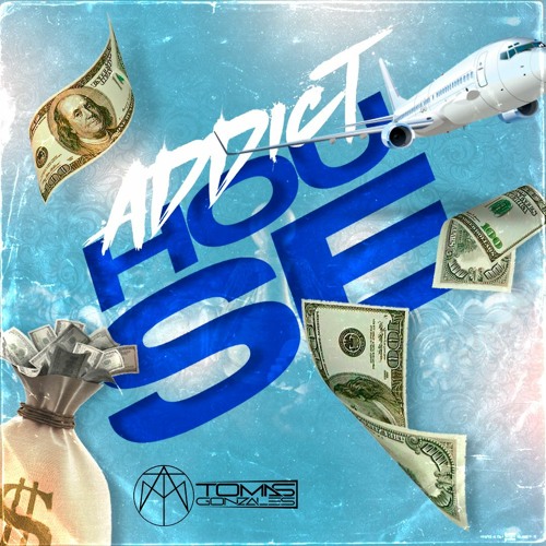 Stream ADDICT HOUSE by Tomas González Dj Listen online for free on