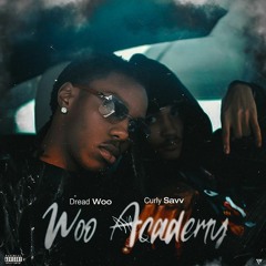 WOO ACADEMY - DREAD WOO X CURLY SAVV