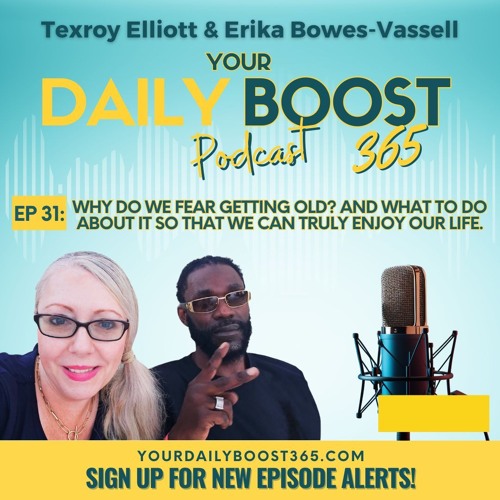 Episode 31: Why do we fear getting old? And what to do about it so that we can truly enjoy our life.