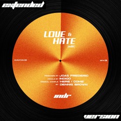 Love & Hate | INDR EDIT | Extended Version