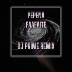 Pepena - Faafaite (Dj Prime remix)