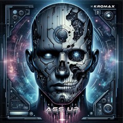 Kromax - Ass Up [Free Download]
