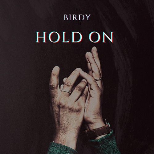 Birdy - Hold On