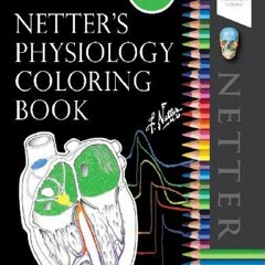 ⚡[PDF] DOWNLOAD EBOOK⚡ Netter's Physiology Coloring Book full