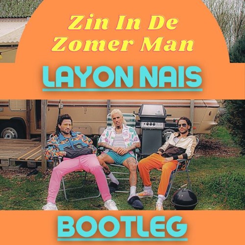 Stream Bizzey - Zin In De Zomer Man (Layon Nais Bootleg) by Layon Nais