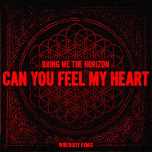Bring Me The Horizon - Can You Feel My Heart (WIDENOIZE REMIX)