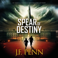 Spear of Destiny. An ARKANE Thriller Prologue