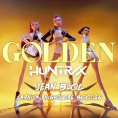 Huntrix - Golden (Jean Bloc Carnival Nightcore Bootleg)