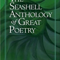 Download⚡️(PDF)❤️ The Seashell Anthology of Great Poetry Full Ebook