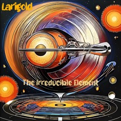 The Irreducible Element LP