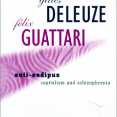 Get EPUB 🖍️ Anti-Oedipus: Capitalism and Schizophrenia by  Gilles Deleuze &  Felix G