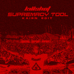 Killshot - Supremacy Tool (Kairn EDIT) FREE DL