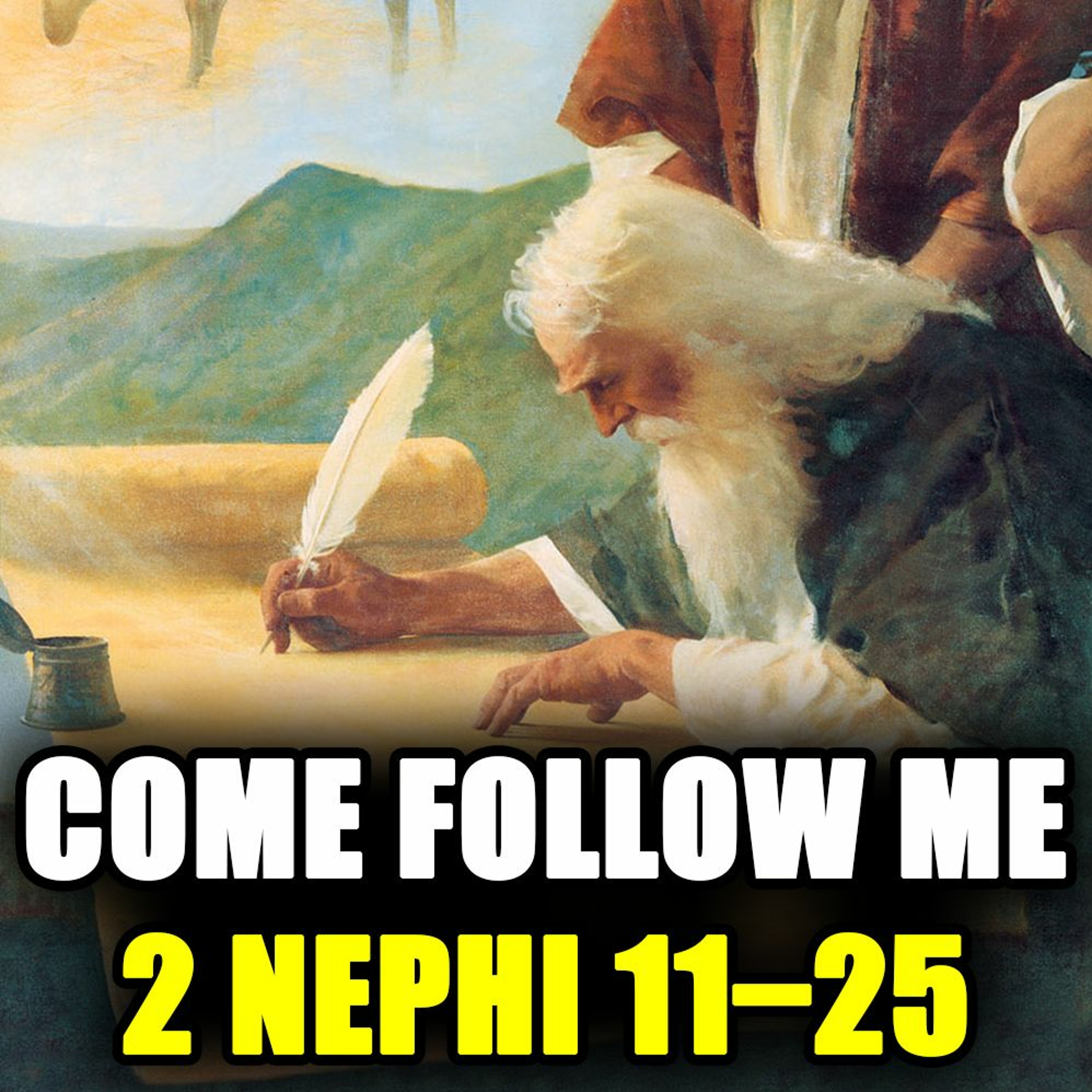 Come Follow Me Q&A for 2 Nephi 11-25 with Neal Rappleye