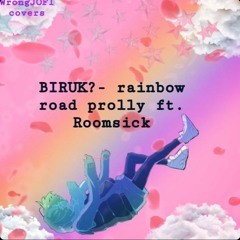 RAINBOW ROAD! ft.Roomsick