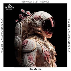 DeepTurco - Hold On To Me