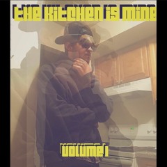 The Kitchen is Mine Vol. 1