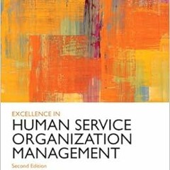 [Access] EPUB KINDLE PDF EBOOK Excellence in Human Service Organization Management (S