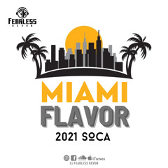 Dj Fearless Kevon - Miami Flavor Soca Mix 2021