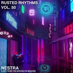 Rusted Rhythms Vol. 50 - Nestra [Live From Brooklyn Mirage]