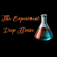 The Experiment Deep House