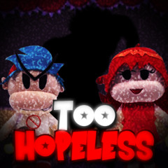 Too Hopeless (Too Helpless Girlfriend Mix) (Mario Mania OST One-Shot)
