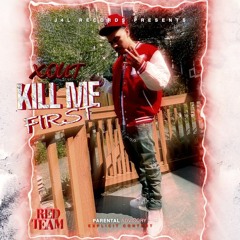 Xout - Kill Me First