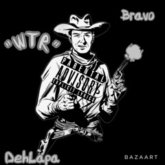 WTR (Walker Texas Ranger) ft. Bravo
