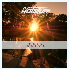 DJANE HOTSTUFF - FEEL ALIVE (Original Mix) BUY = FREE DOWNLOAD