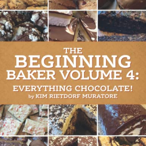 Read EBOOK 💘 The Beginning Baker Volume 4: Everything Chocolate! by  Kim Rietdorf Mu