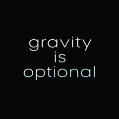 gravity is optional