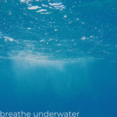 breathe underwater