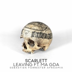 Premiere: Scarlett - Leaving Ft. Ma Gda (Sébastien Forrester Afraamix)