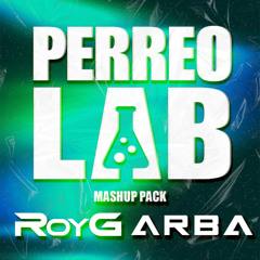 PERREO LAB 🧪 | FREE MASHUP PACK | by RoyG & ARBA